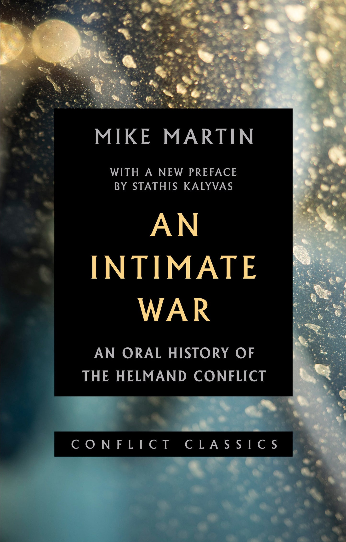 Book cover of An Intimate War: An Oral History Of The Helmand Conflict by Mike   Martin