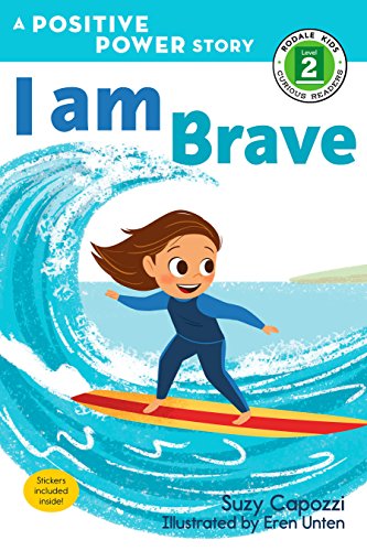 Book cover of I Am Brave: A Positive Power Story by Suzy Capozzi, Eren Unten (Illus.)