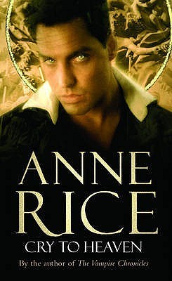 Book cover of Cry To Heaven by Anne Rice