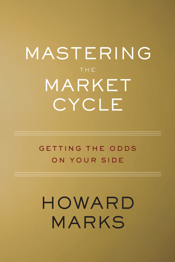 Book cover of Mastering The Market Cycle: Getting The Odds On Your Side by Howard  Marks