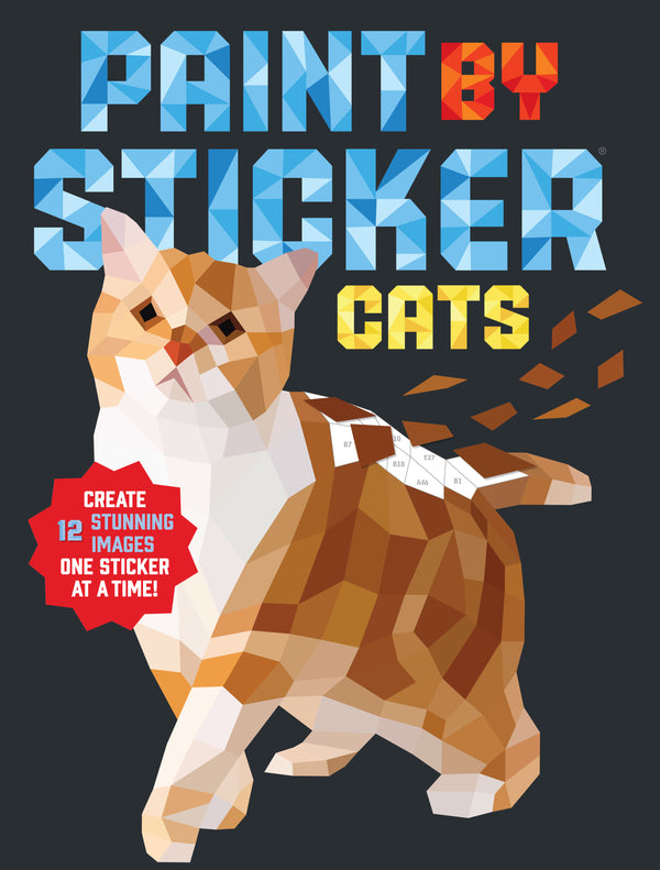 Book cover of Paint By Sticker (Official): Cats: Create 12 Stunning Images One Sticker At A Time! by Workman Publishing