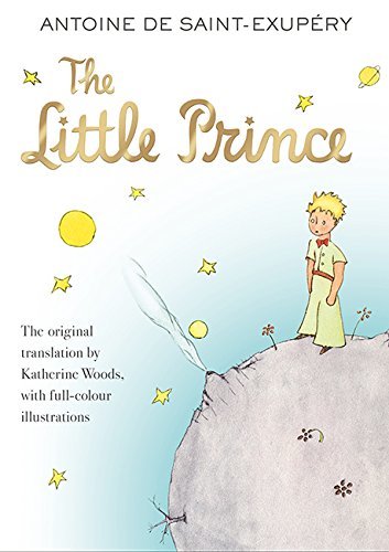 Book cover of The Little Prince by Antoine de Saint-Exupéry, Katherine Woods (Trans.)