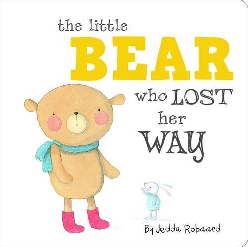 Book cover of Little Bear Who Lost Her Way - Little Creatures Collection by Jedda Robaard