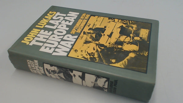 Book cover of The Last European War, September 1939-December 1941 by John Lukacs