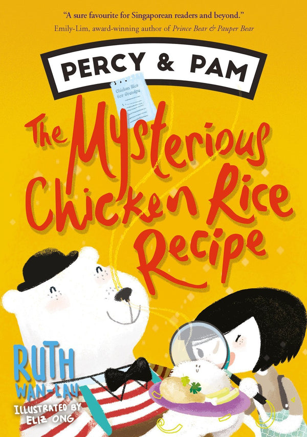 Book cover of Percy And Pam: The Mysterious Chicken Rice Recipe by Ruth Wan-Lau, Eliz Ong (Illus.)