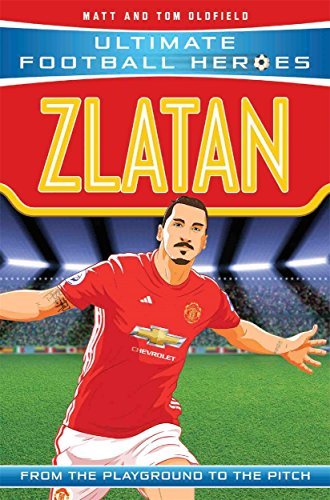 Book cover of Zlatan: From The Playground To The Pitch by Matt Oldfield