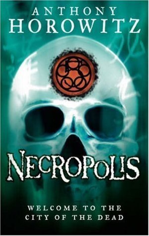 Book cover of Necropolis: City of the Dead by Anthony Horowitz