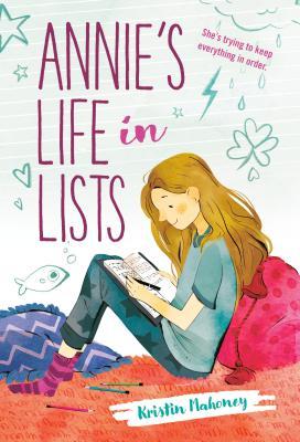 Book cover of Annie's Life In Lists by Kristin  Mahoney, Rebecca Crane (Contrib.)