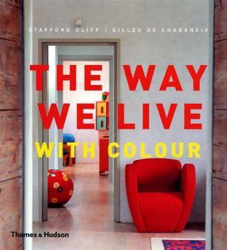 Book cover of The Way We Live With Colour by Stafford Cliff