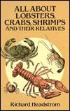 Book cover of All About Lobsters, Crabs, Shrimps and Their Relatives by Richard Headstrom