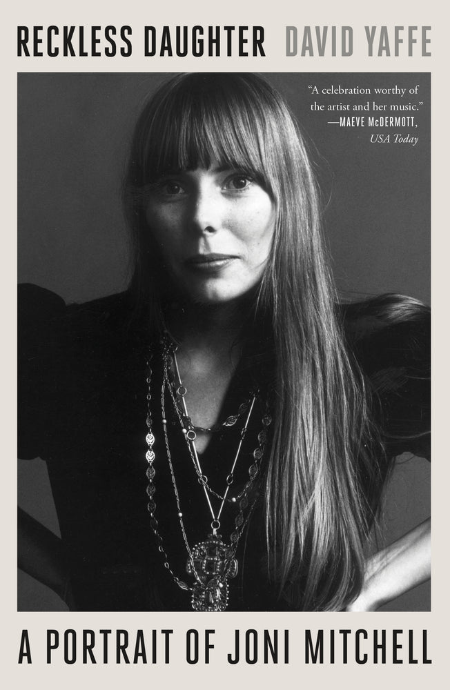 Book cover of Reckless Daughter: A Portrait Of Joni Mitchell by David Yaffe