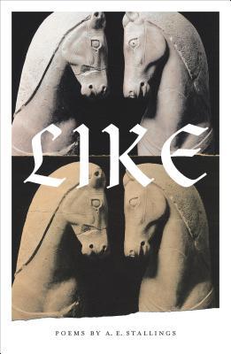 Book cover of Like: Poems by A.E. Stallings