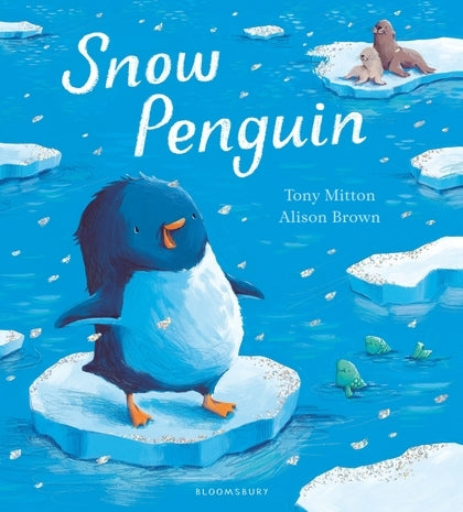 Book cover of Snow Penguin by Tony Mitton, Alison Brown (Illus.)