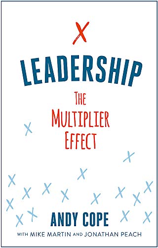 Book cover of Leadership: The Multiplier Effect by Andy Cope