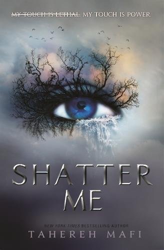 Book cover of Shatter Me by Tahereh Mafi