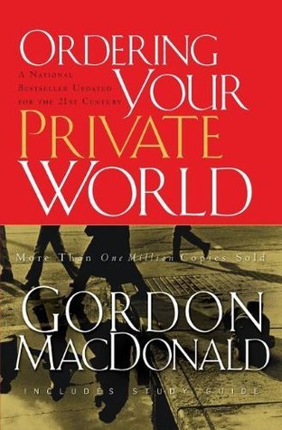 Book cover of Ordering Your Private World by Gordon MacDonald