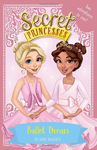Book cover of Ballet Dream: Two Magical Adventures In One! by Rosie Banks