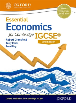 Book cover of Essential Economics For Cambridge IGCSERG Student Book by Robert Dransfield, Terry Cook, Jane King