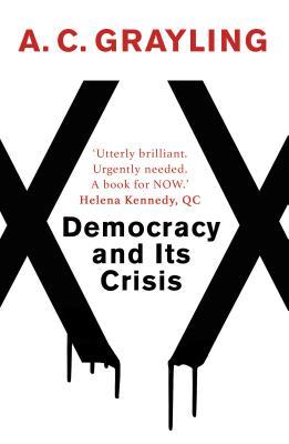 Book cover of Democracy And Its Crisis by A.C. Grayling