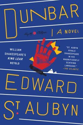 Book cover of Dunbar: William Shakespeare's King Lear Retold by Edward St. Aubyn