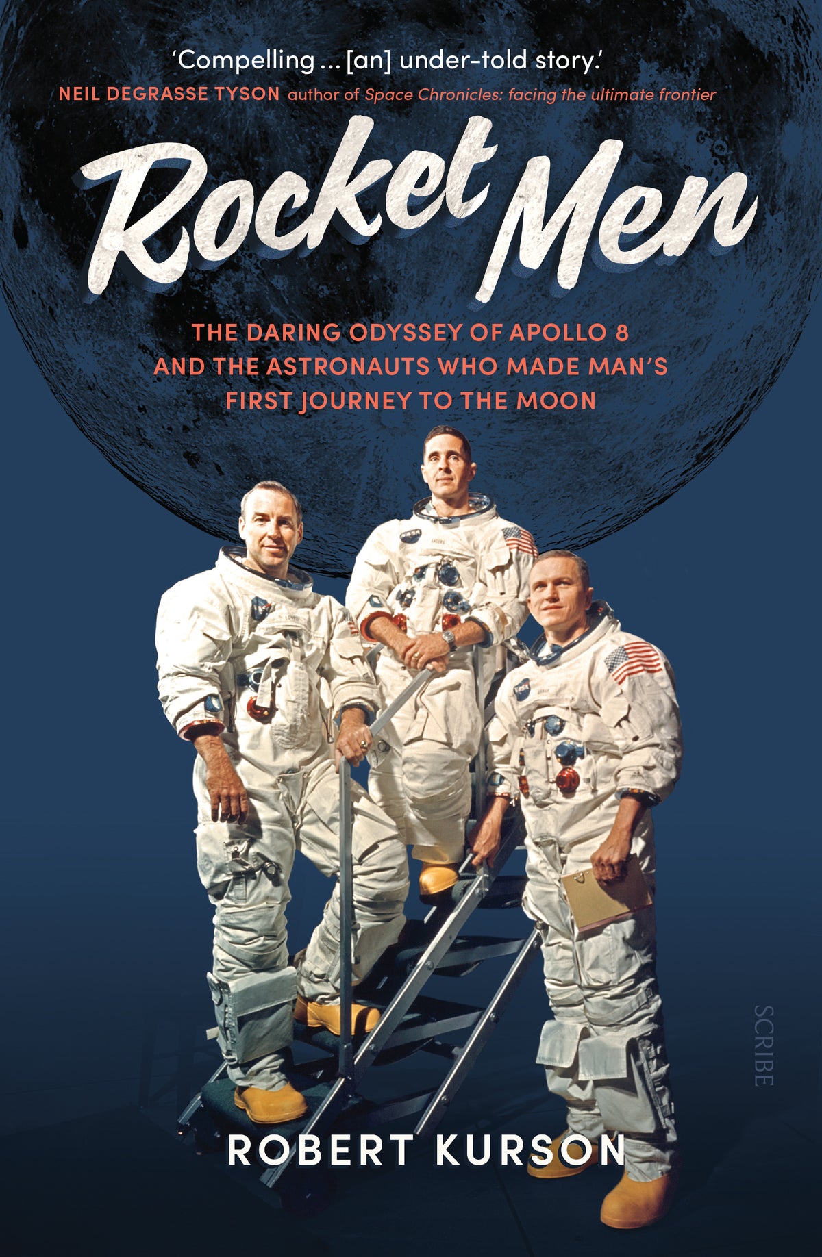 Book cover of Rocket Men: The Daring Odyssey Of Apollo 8 And The Astronauts Who Made Man's First Journey To The Moon by Robert Kurson
