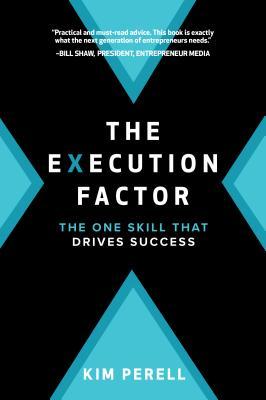 Book cover of The Execution Factor: The One Skill That Drives Success by Kim Perell