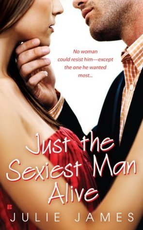 Book cover of Just The Sexiest Man Alive by Julie James