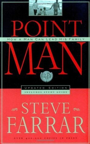 Book cover of Point Man: How a Man Can Lead His Family by Steve Farrar