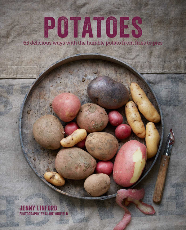 Book cover of Potatoes: 65 Delicious Ways With The Humble Potato From Fries To Pies by Jenny Linford