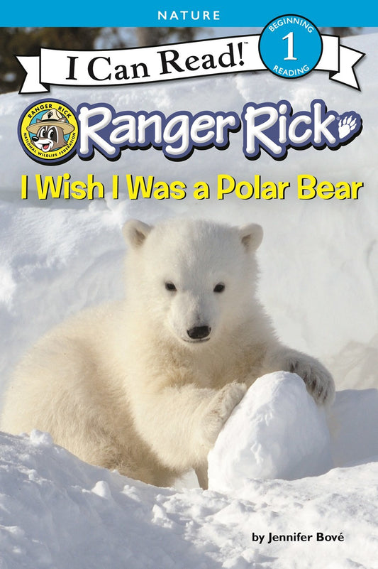 Book cover of Ranger Rick: I Wish I Was A Polar Bear by Jennifer Bove
