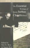 Book cover of The Essential Writings of Netaji Subhas Chandra Bose by Subhas Chandra Bose, Sugata Bose (Ed.), Sisir Kumar Bose (Ed.)