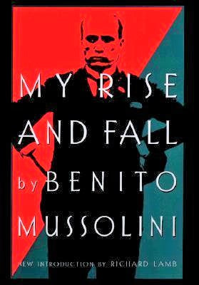 Book cover of My Rise And Fall by Benito Mussolini