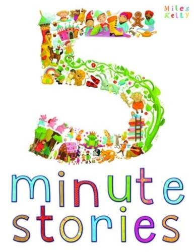 Book cover of Five Minute Stories by Miles Kelly Publishing