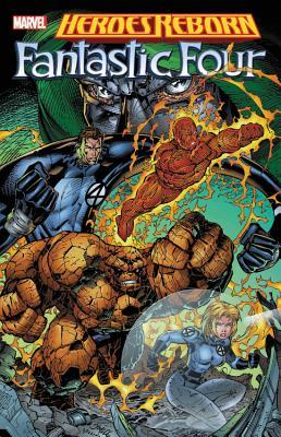 Book cover of Heroes Reborn: Fantastic Four by Jim Lee