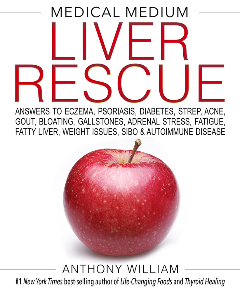Book cover of Medical Medium Liver Rescue: Answers To Eczema, Psoriasis, Diabetes, Strep, Acne, Gout, Bloating, Gallstones, Adrenal Stress, Fatigue, Fatty Liver, Weight Issues, SIBO & Autoimmune Disease by Anthony William