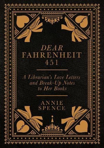 Book cover of Dear Fahrenheit 451 by Annie Spence