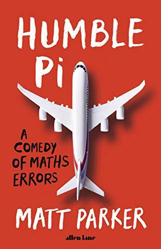 Book cover of Humble Pi: A Comedy Of Maths Errors by Matt    Parker