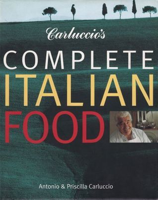 Book cover of Carluccio's Complete Italian Food by Antonio Carluccio, Priscilla  Carluccio