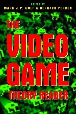 Book cover of The Video Game Theory Reader by Mark J.P. Wolf (Ed.), Bernard Perron (Ed.)