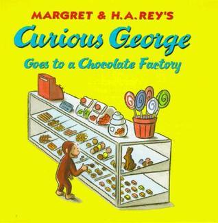 Book cover of Curious George Goes to a Chocolate Factory by Margret Rey, H.A. Rey