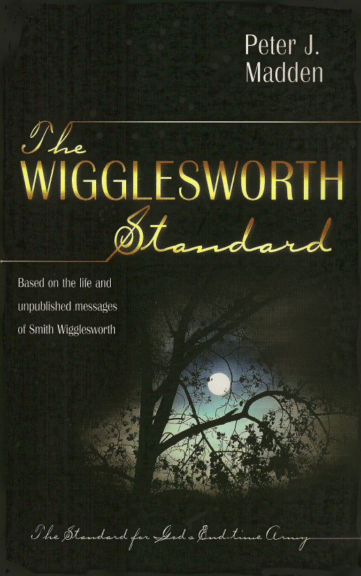 Book cover of The Wigglesworth Standard by Peter J. Madden