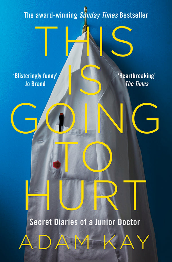 Book cover of This Is Going to Hurt: Secret Diaries of a Junior Doctor by Adam Kay