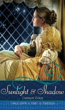 Book cover of Sunlight And Shadow by Cameron Dokey