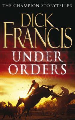 Book cover of Under Orders by Dick Francis