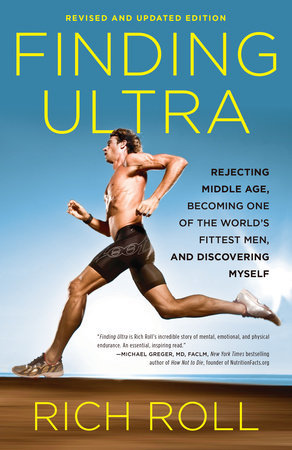 Book cover of Finding Ultra: Rejecting Middle Age, Becoming One Of The World's Fittest Men, And Discovering Myself by Rich Roll