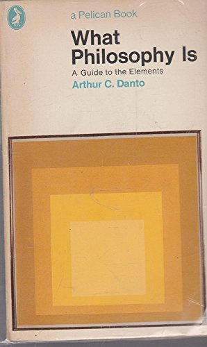 Book cover of What Philosophy Is by Arthur C. Danto