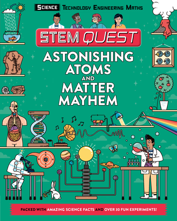Book cover of STEM Quest: Astonishing Atoms And Matter Mayhem by Colin Stuart