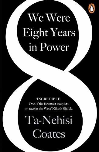 Book cover of We Were Eight Years In Power by Ta-Nehisi Coates