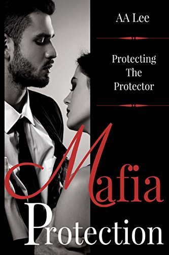 Book cover of Mafia Protection by Ali  Lee, A.A. Lee