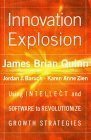 Book cover of Innovation Explosion : Using Intellect And Software To Revolutionize Growth Strategies by James Brian Quinn, Karen A. Zien, Jordan J. Baruch (Draft Writer)